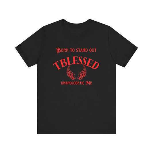 Born to Stand Out Unisex Tee