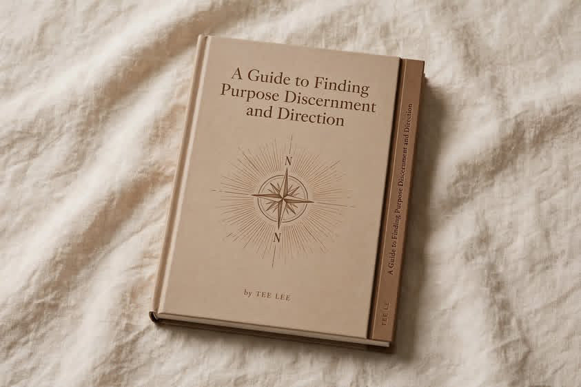 A Guide to Finding Purpose, Discernment & Direction